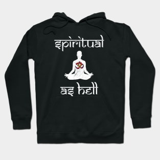 Spiritual as Hell Hoodie